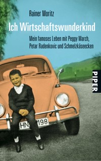 Ich Wirtschaftswunderkind - Rainer Moritz - E-Book