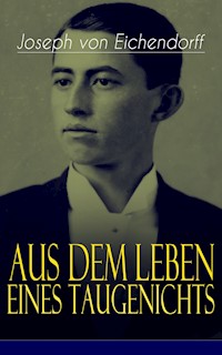 Aus dem Leben eines Taugenichts - Joseph von Eichendorff - E-Book
