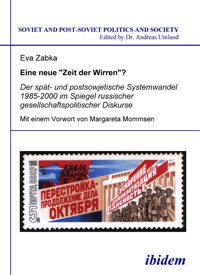 Eine neue „Zeit der Wirren“? Der spät- und postsowjetische Systemwandel 1985-2000 im Spiegel russischer gesellschaftspolitischer Diskurse - Eva Zabka - E-Book