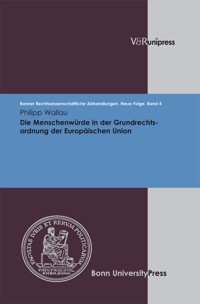 Die Menschenwürde in der Grundrechtsordnung der Europäischen Union - Philipp Wallau - E-Book
