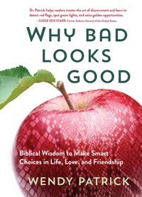 Why Bad Looks Good - Wendy Patrick - E-Book
