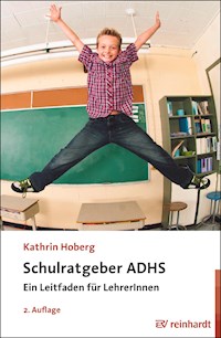 Schulratgeber ADHS - Kathrin Hoberg - E-Book