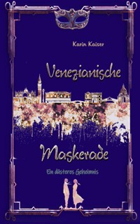 Venezianische Maskerade - Karin Kaiser - E-Book