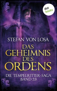 Das Geheimnis des Ordens - Die Tempelritter-Saga: Band 23 - Stefan von Losa - E-Book
