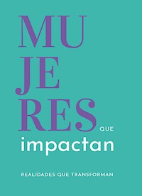Mujeres que Impactan - Fundación Mujer Impacta - E-Book