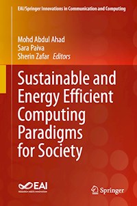 Sustainable and Energy Efficient Computing Paradigms for Society -  - E-Book