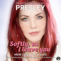 Softly As I Leave You - Priscilla Beaulieu Presley - Hörbuch