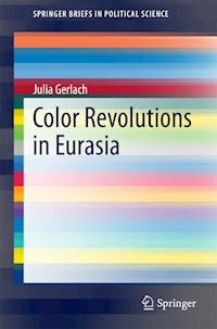Color Revolutions in Eurasia - Julia Gerlach - E-Book