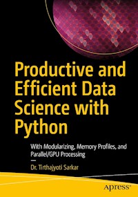 Productive and Efficient Data Science with Python - Tirthajyoti Sarkar - E-Book