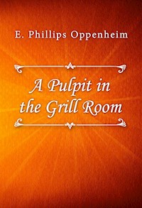 A Pulpit in the Grill Room - E. Phillips Oppenheim - E-Book