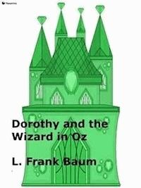 Dorothy and the Wizard in Oz - L. Frank Baum - E-Book