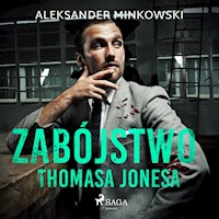 Zabójstwo Thomasa Jonesa - Aleksander Minkowski - Hörbuch