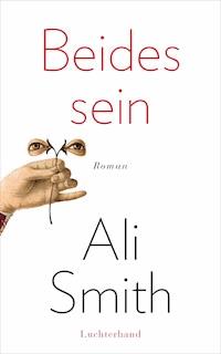 Beides sein - Ali Smith - E-Book