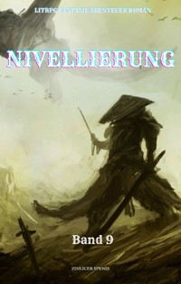 Nivellierung:LitRPG Fantasie Abenteuer Roman(Band 9) - Zinlicer Spenis - E-Book