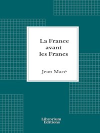 La France avant les Francs - Jean Macé - E-Book