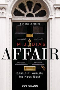 Affair. Pass auf, wen du ins Haus lässt - M. J. Dias - E-Book