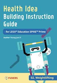 Health Idea Building Instruction Guide for LEGO® Education SPIKE™ Prime 02 Weightlifting - Young-jun Yi - E-Book