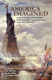 America Imagined - Axel Körner - E-Book