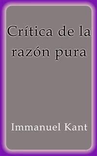 Crítica de la razón pura - Immanuel Kant - E-Book