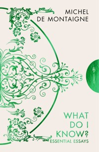 What Do I Know? - Michel De Montaigne - E-Book