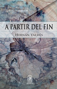 A partir del fin - Hernán Valdés - E-Book