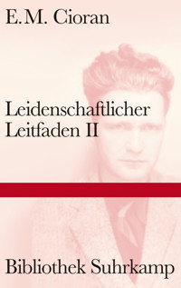 Leidenschaftlicher Leitfaden II - E. M. Cioran - E-Book