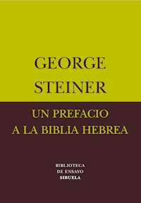 Un prefacio a la Biblia hebrea - George Steiner - E-Book