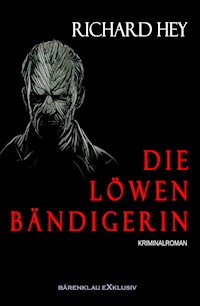 Die Löwenbändigerin - Richard Hey - E-Book