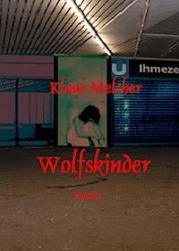 Wolfskinder - Klaus Melcher - E-Book