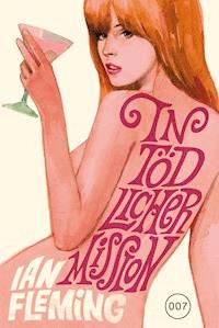James Bond 08 - In tödlicher Mission - Ian Fleming - E-Book