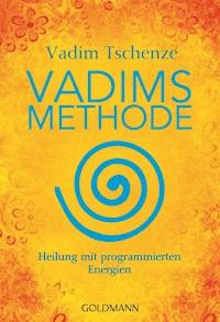 Vadims Methode - Vadim Tschenze - E-Book
