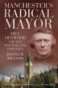 Manchester's Radical Mayor - Joanna M. Williams - E-Book