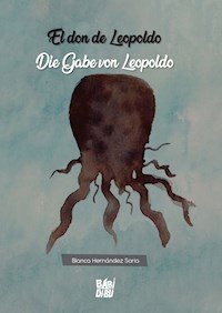 El don de Leopoldo / Die Gabe von Leopoldo - Blanca Hernández Soria - E-Book