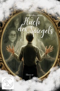Fluch des Spiegels - L. Arcanum - E-Book