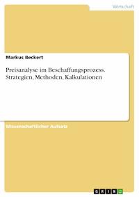 Preisanalyse im Beschaffungsprozess. Strategien, Methoden, Kalkulationen - Markus Beckert - E-Book