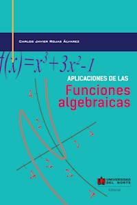 Aplicaciones de las funciones algebraicas - Carlos Javier Rojas Álvarez - E-Book