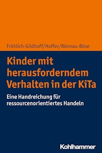Kinder mit herausforderndem Verhalten in der KiTa - Klaus Fröhlich-Gildhoff - E-Book