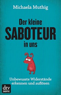 Der kleine Saboteur in uns - Michaela Muthig - E-Book