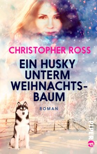 Ein Husky unterm Weihnachtsbaum - Christopher Ross - E-Book