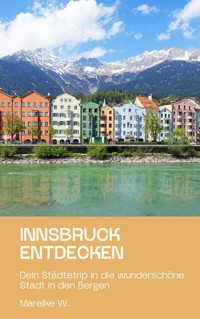 Innsbruck entdecken - Mareike W. - E-Book