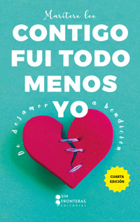 Contigo fui todo menos yo - Maritere Lee - E-Book