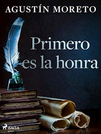 Primero es la honra - Agustín Moreto - E-Book
