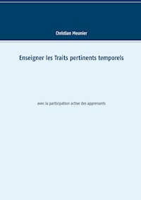 Enseigner les Traits pertinents temporels - Christian Meunier - E-Book