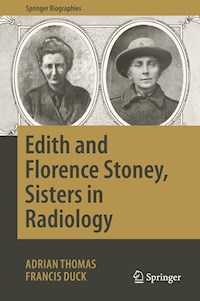 Edith and Florence Stoney, Sisters in Radiology - Adrian Thomas - E-Book