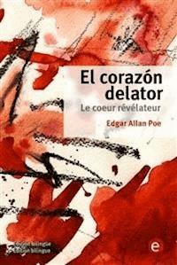 El corazón delator/Le coeur révélateur - Edgar Allan Poe - E-Book