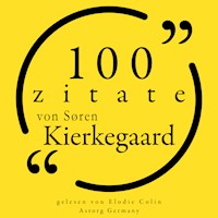 100 Zitate von Søren Kierkegaard - Sóren Kierkegaard - Hörbuch