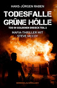 Tod im Goldenen Dreieck – Teil 2: Todesfalle Grüne Hölle - Hans-Jürgen Raben - E-Book