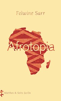 Afrotopia - Felwine Sarr - E-Book