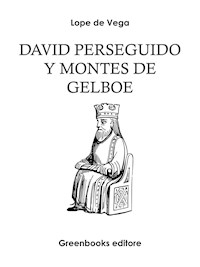 David perseguido y montes de Gelboe - Lope de Vega - E-Book