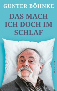 Das mach ich doch im Schlaf - Gunter Böhnke - E-Book